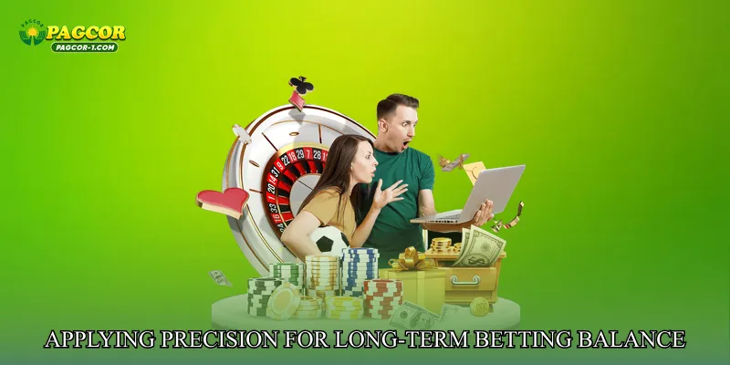 Applying Precision for Long-Term Betting Balance