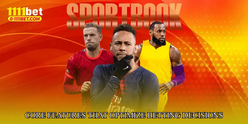 Core Features That Optimize Betting Decisions
