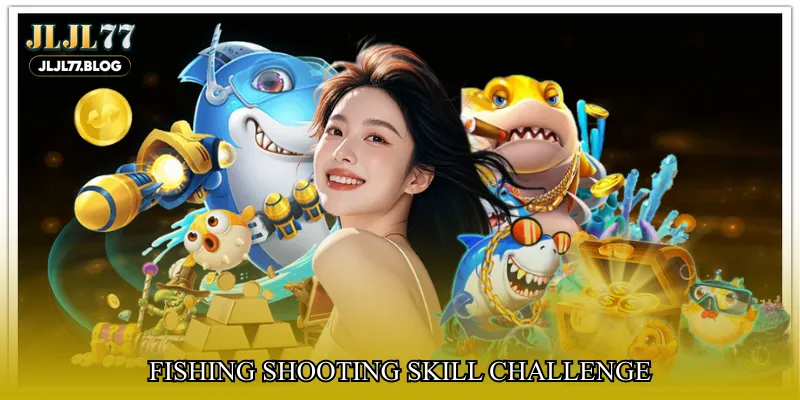 fishing shooting skill challenge