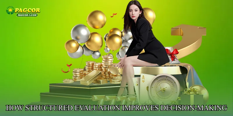 How Structured Evaluation Improves Decision-Making