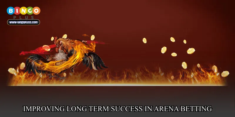 Improving Long Term Success in Arena Betting