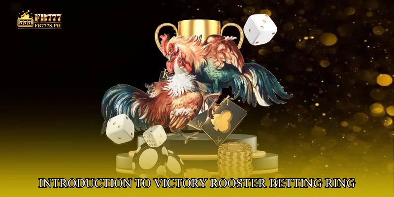 Introduction to Victory Rooster Betting Ring