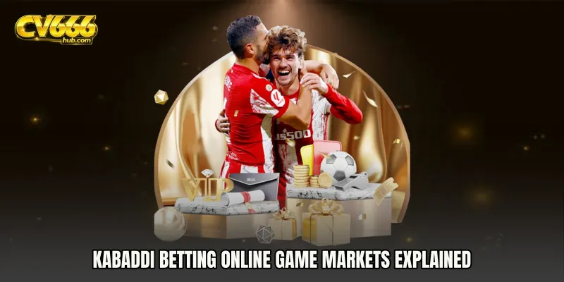 Kabaddi Betting online game Markets Explained