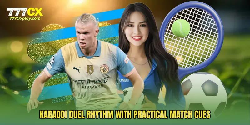 Kabaddi duel rhythm with practical match cues