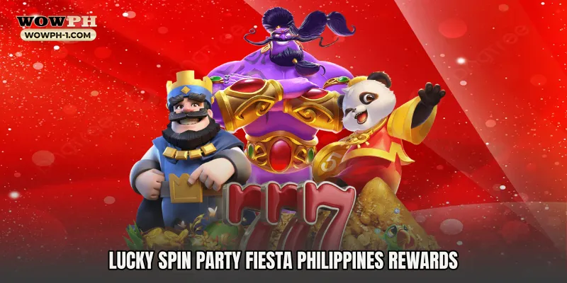 Lucky Spin Party Fiesta Philippines Rewards