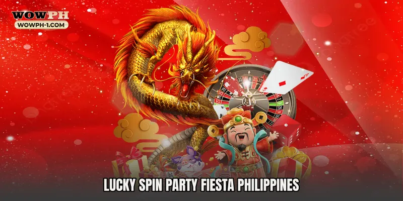 Lucky Spin Party Fiesta Philippines