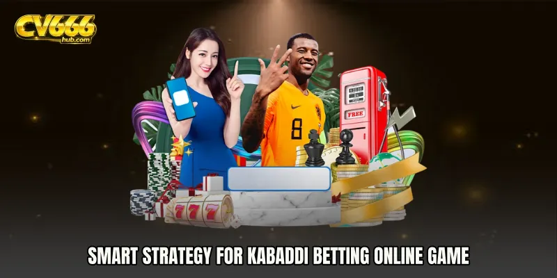Smart Strategy for Kabaddi Betting online game