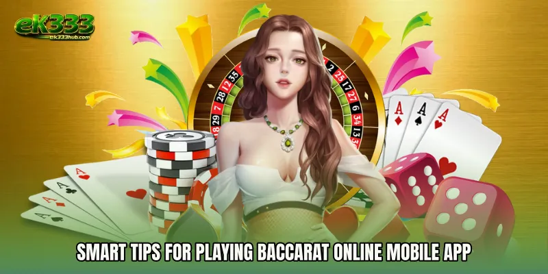 Smart Tips for Playing Baccarat Online mobile app