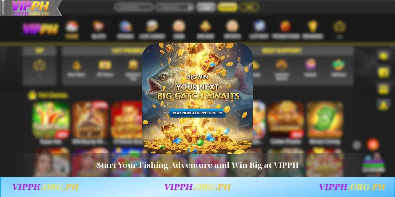 Start Your Fishing Adventure and Win Big at VIPPH