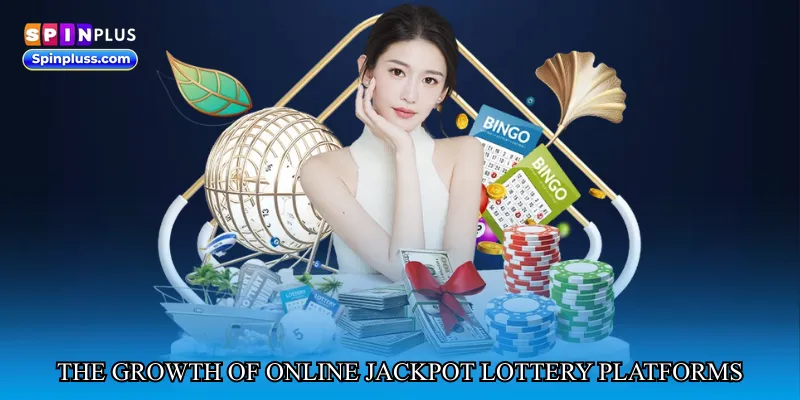 The Growth of Online Jackpot Lottery Platforms