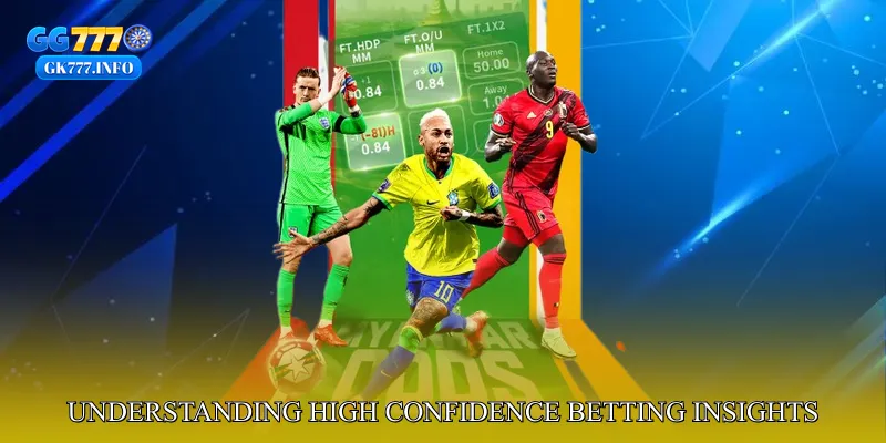 Understanding High Confidence Betting Insights