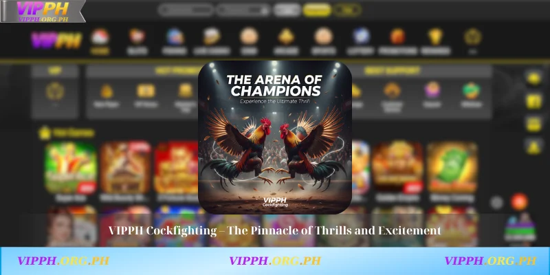 VIPPH Cockfighting – The Pinnacle of Thrills and Excitement