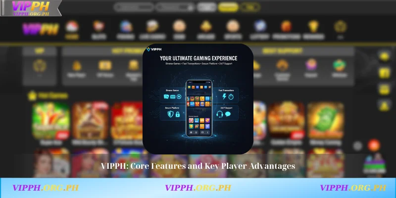 VIPPH: Core Features and Key Player Advantages