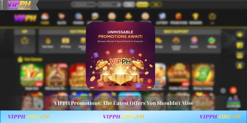 VIPPH Promotions: The Latest Offers You Shouldn't Miss