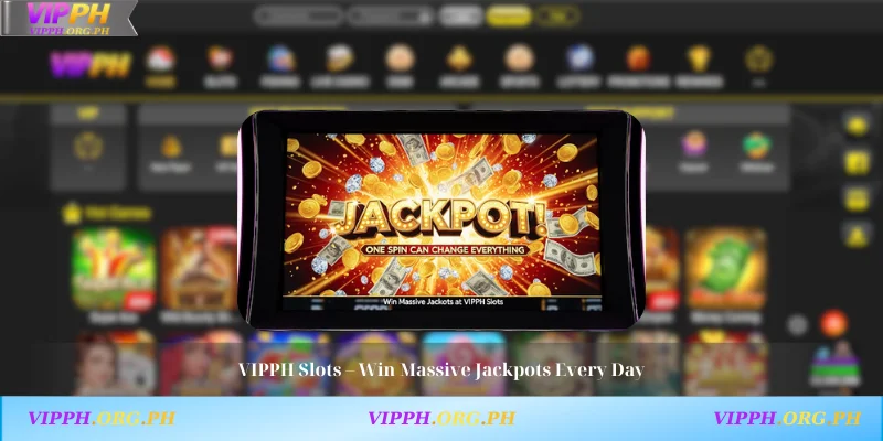 VIPPH Slots – Win Massive Jackpots Every Day