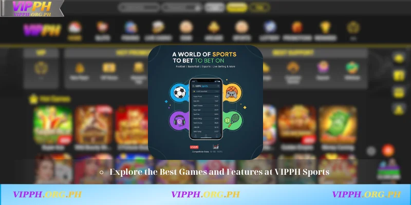 Explore the Best Games and Features at VIPPH Sports